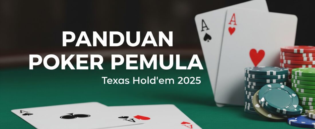 Panduan Utama 2025: Cara Bermain Poker Texas Hold’em Untuk Pemula (Lengkap & Mudah)